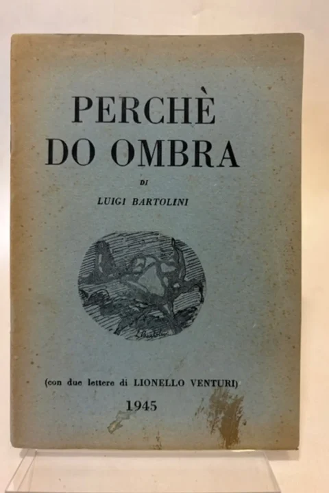 Perché do ombra, (con due lettere di Lionello Venturi)