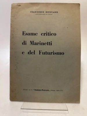 Esame critico di Marinetti e del Futurismo.