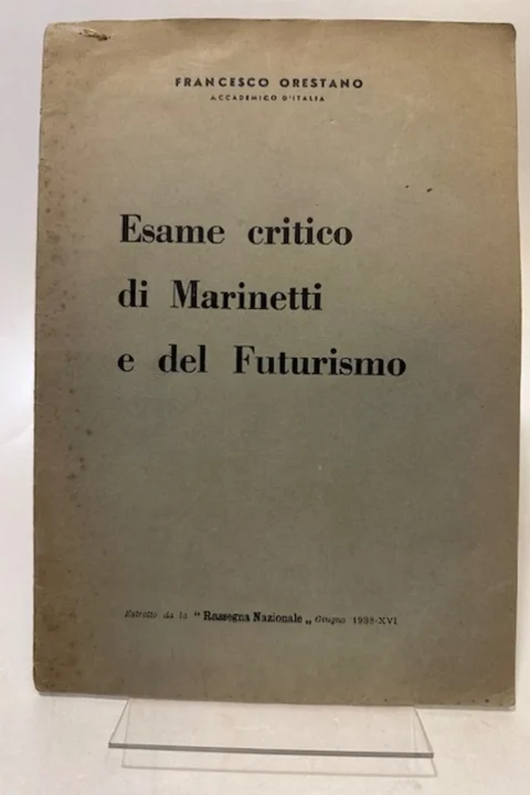 Esame critico di Marinetti e del Futurismo.