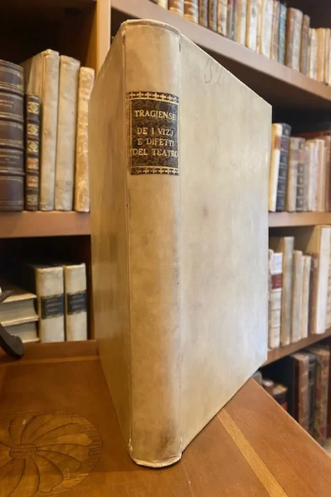 De i vizj, e de i difetti del moderno teatro e del modo di correggergli e d'emendarli. Ragionamenti VI di Laurisio Tragiense pastore arcade.