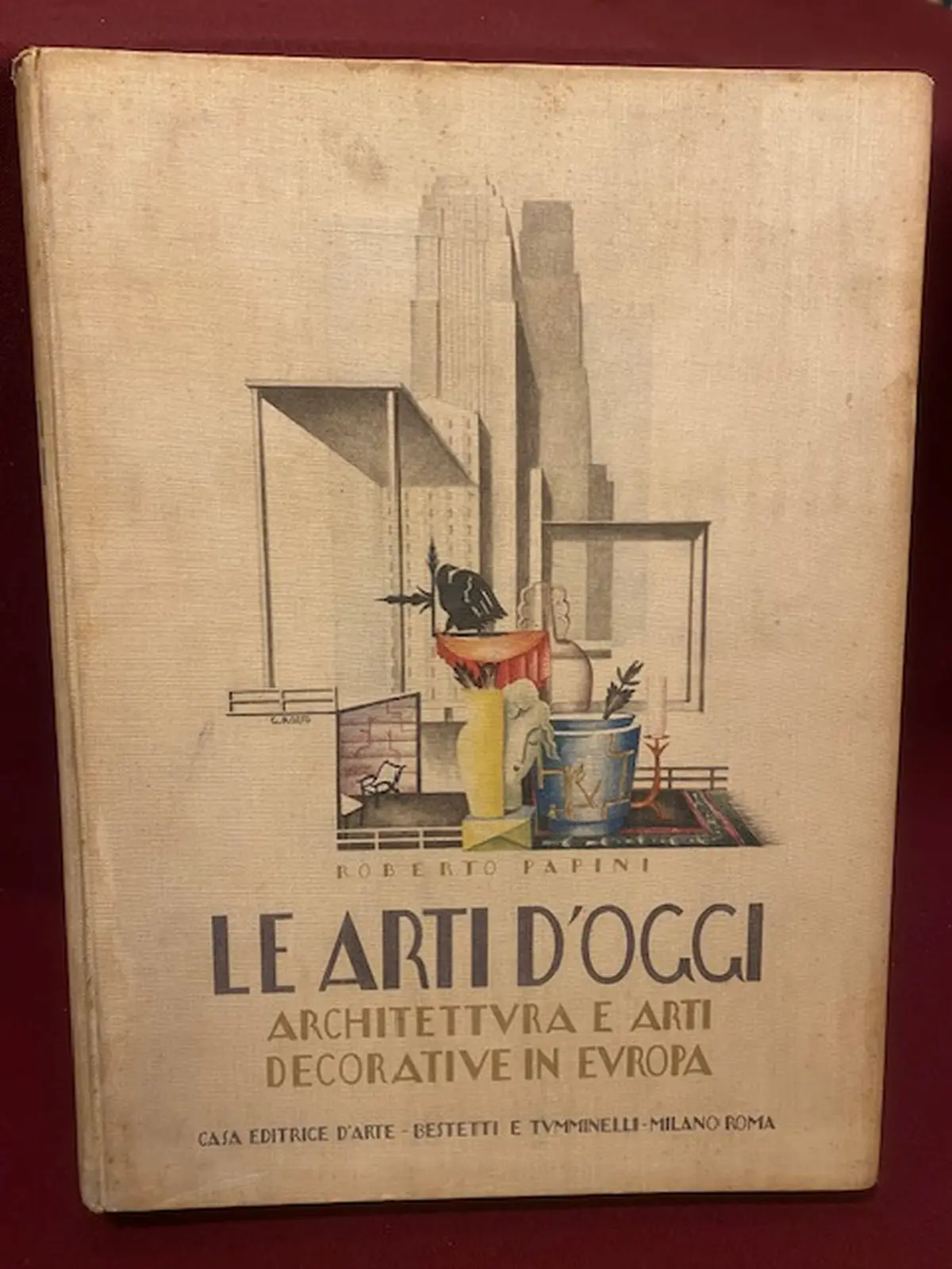 Le arti d'oggi. Architettura e arti decorative in Europa.