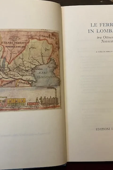 Le ferrovie in Lombardia tra Ottocento e Novecento. A cura di Sergio Zaninelli.