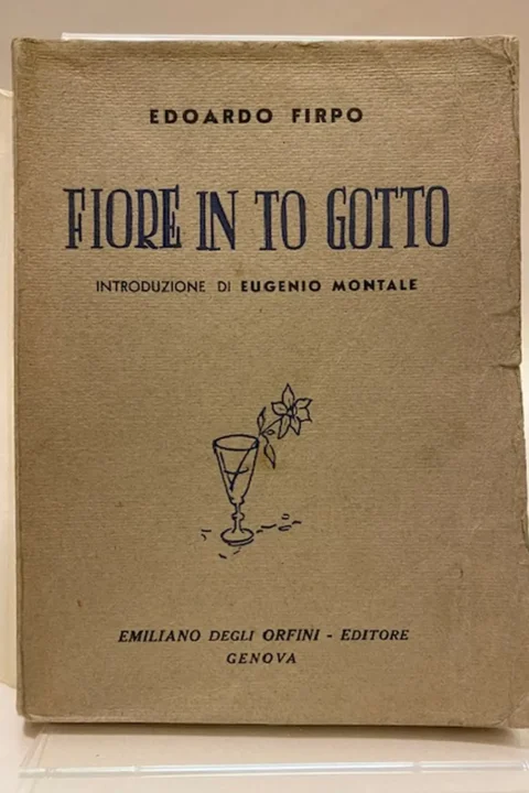Fiore in to gotto. Introduzione di Eugenio Montale.