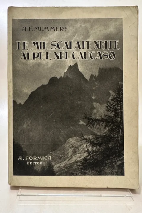 Le mie scalate nelle Alpi e nel Caucaso. 