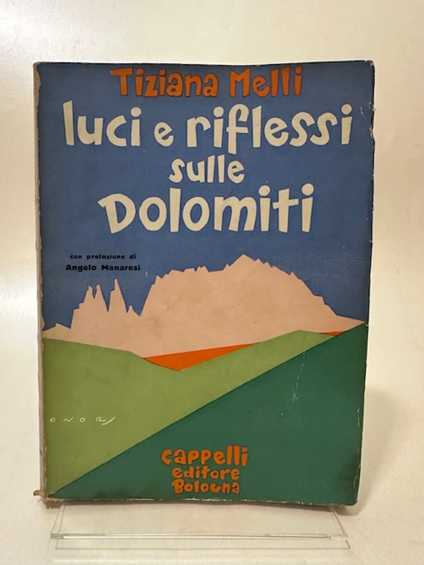 Luci e riflessi sulle Dolomiti. Istantanee alpine. Con prefazione di Angelo Manaresi.