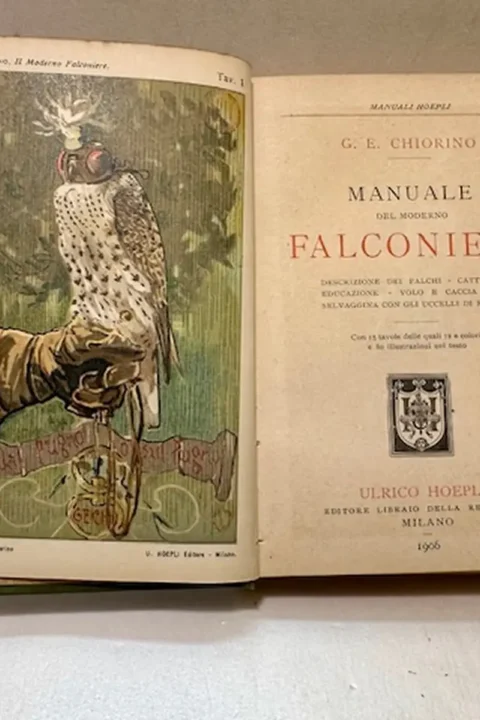 Manuale del moderno falconiere. Descrizione dei falchi - cattura - educazione - volo e caccia alla selvaggina con gli uccelli di rapina - con 15 tavole delle quali 12 a colori e 80 illustrazioni. 