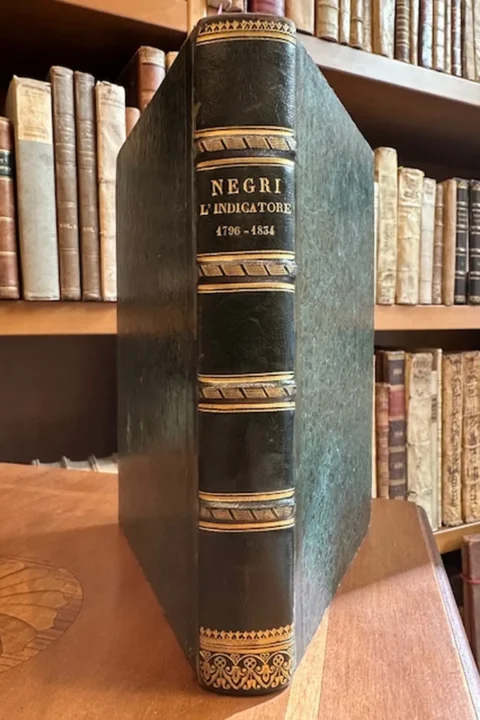 L'indicatore delle leggi ed ordinazioni dall'anno 1796 a tutto il 1834 nei rapporti giudiziarii pel Regno Lombardo-Veneto opera del giureconsulto Antonio Negri. Segue: Appendice all'indicatore delle leggi ed ordinazioni dal 1796 avanti ne' rapporti giudiziarii pel Regno Lombardo-Veneto.