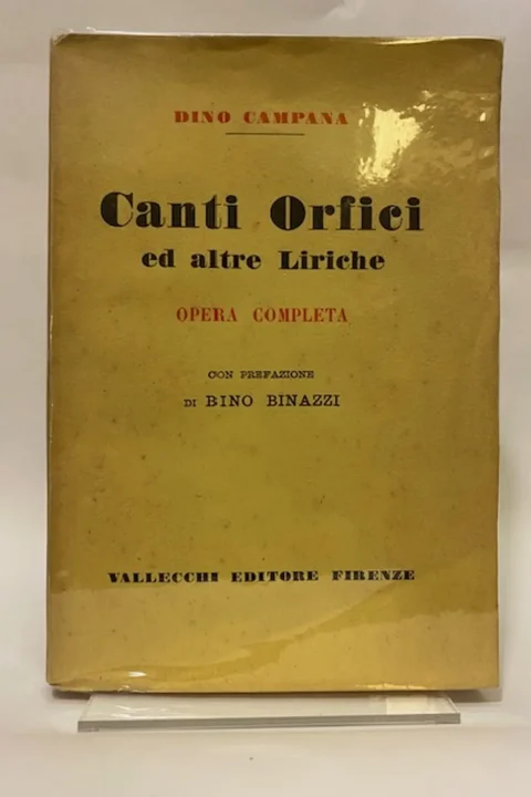 Canti Orfici ed altre liriche - opera completa, con prefazione di Bino Binazzi.