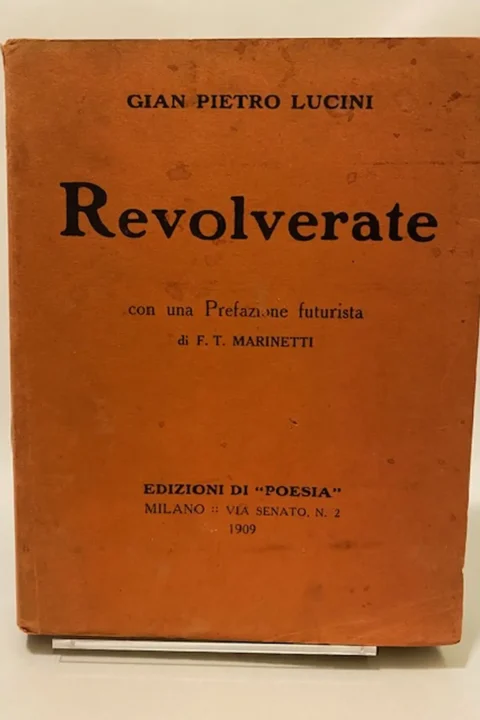 Revolverate, con una prefazione futurista di F.T. Marinetti. (DEDICA)