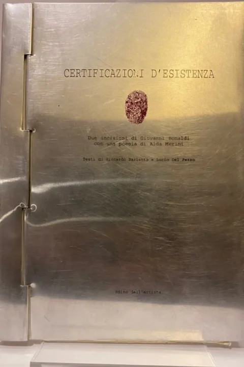 Certificazioni d’esistenza. Due incisioni di Giovanni Bonaldi con una poesia di Alda Merini. Testi di Riccardo Barletta e Lucio Del Pezzo.