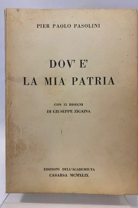 Dov’è la mia patria. Con 13 disegni di Giusppe Zigaina.