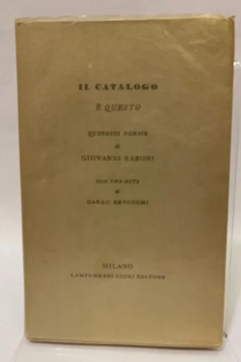 Il Catalogo è questo. Quindici poesie di Giovanni Raboni con una nota di Carlo Betocchi. (DEDICA)