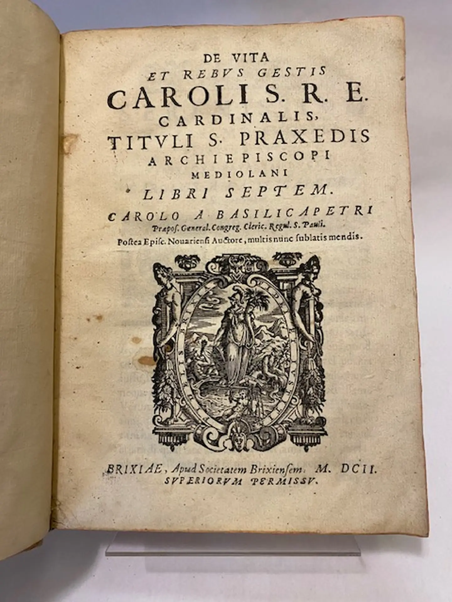 De vita et rebus gestis Caroli S.R.E. cardinalis, tituli S. Praxedis archiepiscopi Mediolani libri septem. Carolo a Basilicapetri…