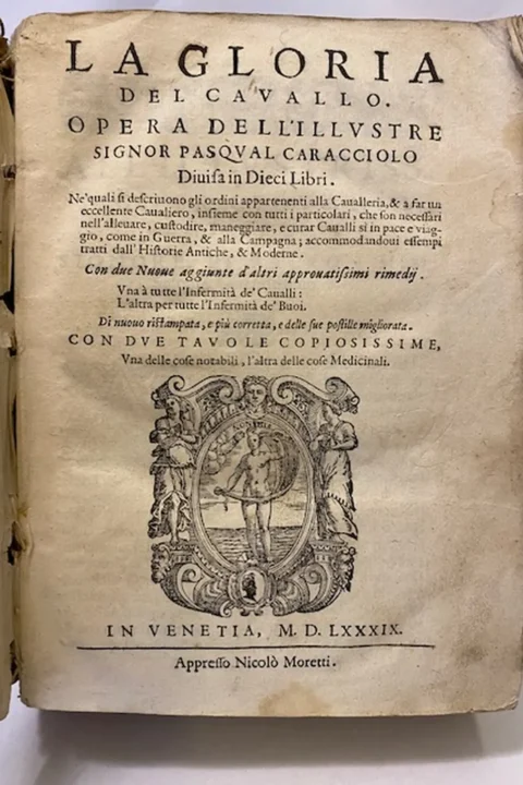 La gloria del cavallo…divisa in dieci libri. Ne’ quali si descrivono gli ordini appartenenti alla cavalleria, et a far eccellente cavaliero, con tutti i particolari, che sono necessari nell’allevare, custodire, maneggiare, e curar cavalli sì che in pace e viaggio, come in guerra, et alla campagna accomodandovi essempi tratti dall’historie antiche e moderne..