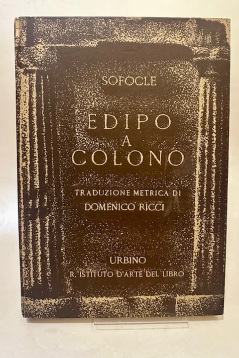 Edipo a Colono. Traduzione metrica di Domenico Ricci. Litografie di Ben Hur Reali.