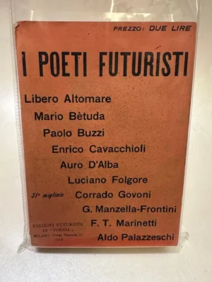 I poeti futuristi. Con un proclama di F.T. Marinetti e uno studio di Paolo Buzzi. Libero Altomare - Mario Bètuda - Paolo Buzzi - Enrico Cardile - Giuseppe Carrieri - Enrico Cavacchioli - Auro D'Alba - Luciano Folgore - Corrado Govoni - G. Manzella Frontini - F. T. Marinetti - Armando Mazza - Aldo Palazzeschi. 