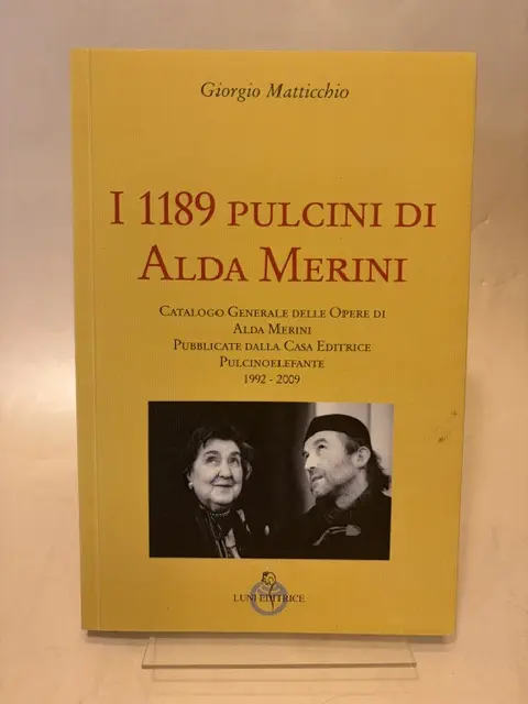 I 1189 Pulcini di Alda Merini. Catalogo generale delle opere di Alda Merini pubblicate dalla Casa Editrice Pulcinoelefante 1992-2009. Prefazione di Ambrogio Borsani. Una nota e una testimonianza di Simone Bandirali.