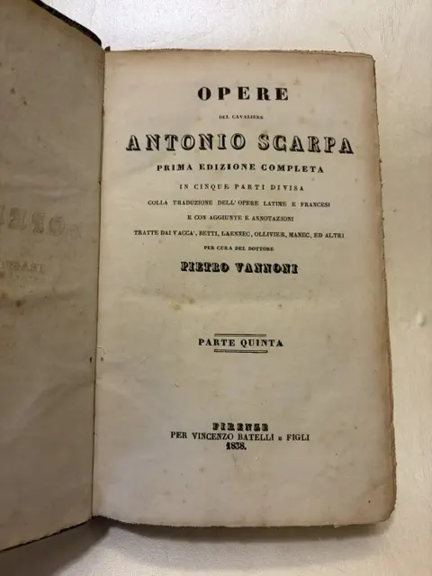 Opere del Cavaliere Antonio Scarpa prima edizione completa divisa in cinque parti..per cura del dottore Pietro Vannoni (volume quinto).