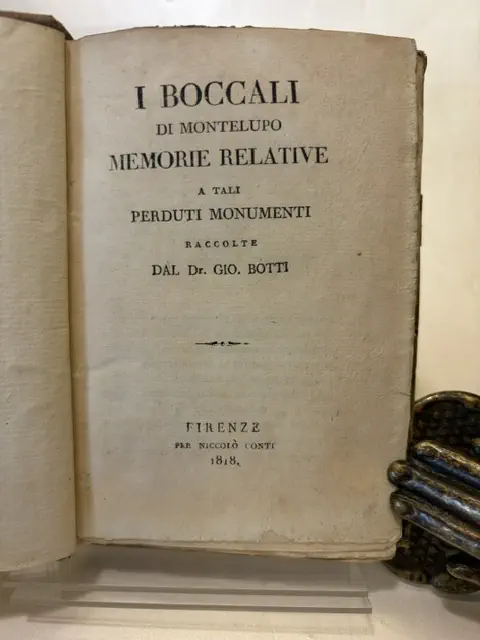I boccali di Montelupo memorie relative a tali perduti monumenti raccolte dal Dr. Gio. Botti.