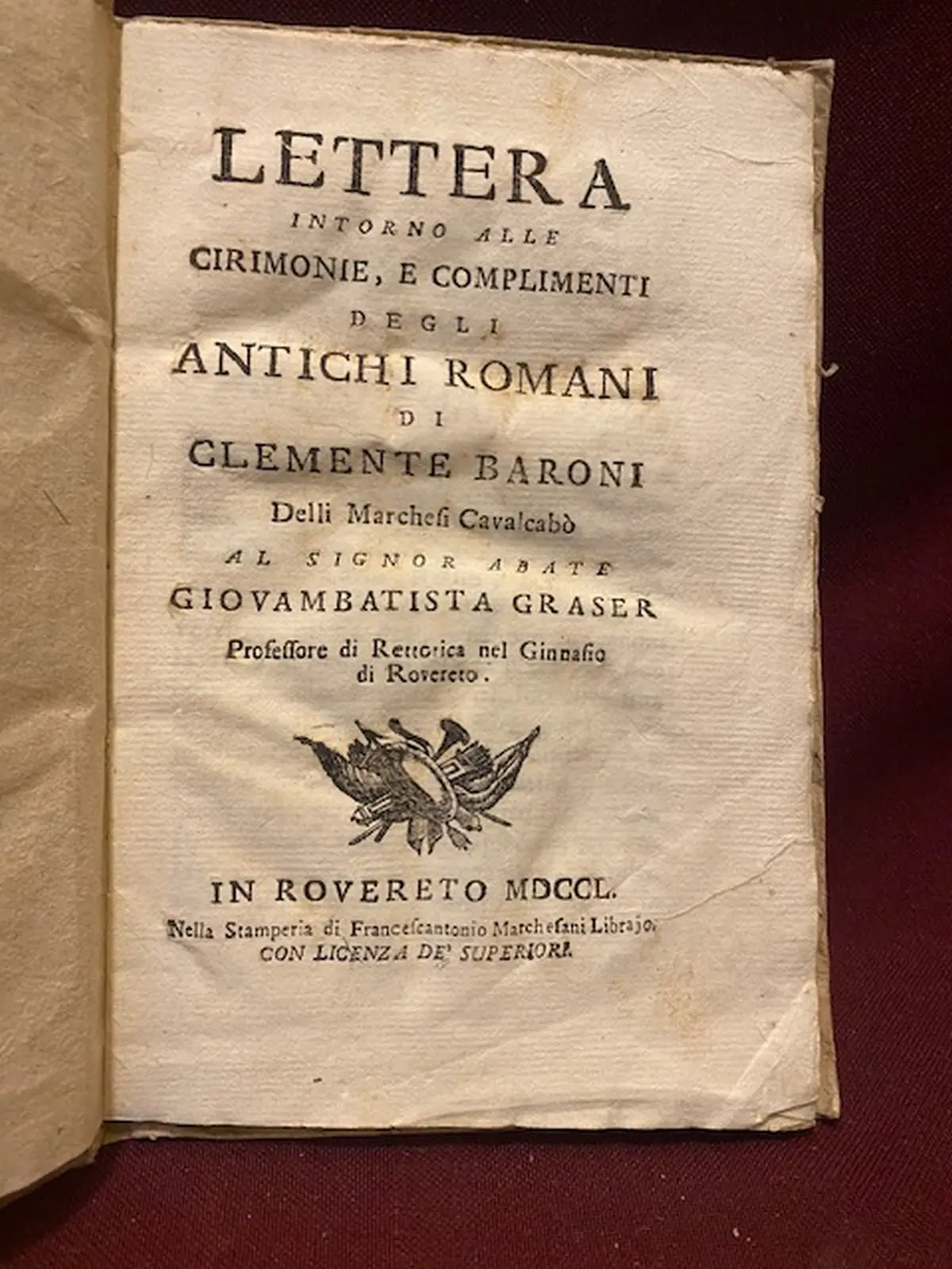 Lettera intorno alle cirimonie, e complimenti degli antichi romani di Clemente Baroni Delli Marchesi Cavalcabò …