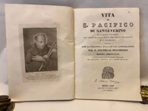 Vita di S. Pacifico di San-Severino sacerdote professo del Sacro Istituto de' Pp. Mm. Osserv. Riformati di S. Francesco descritta per la solennità della di lui canonizazione dal P. Stanislao Melchiorri minore osservante lettor giubilato in sacra teologia 