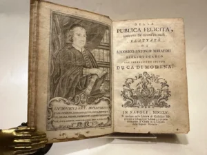 Della pubblica felicità oggetto de' buoni principi, trattato di Lodovico Antonio Muratori bibliotecario del Serenissimo Signor Duca di Modena. 