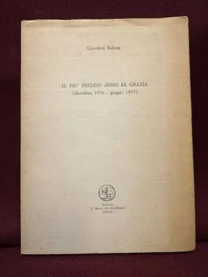 Il più freddo anno di grazia (dicembre 1976 – giugno 1977).