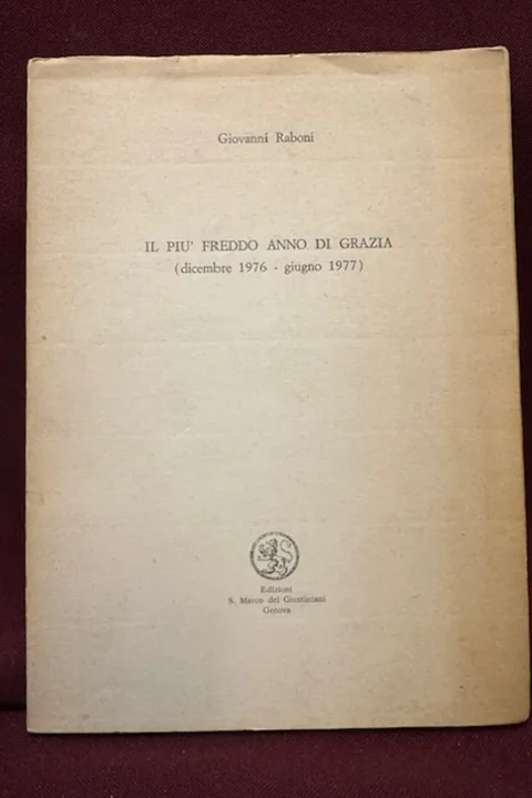 Il più freddo anno di grazia (dicembre 1976 – giugno 1977).