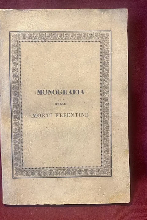 Monografia sulle morti repentine del signor Napoleone Massimiliano Sormani dottore in Medicina e …dell'Ospedale Maggiore di Milano.